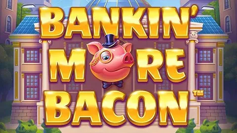 Bankin' More Bacon slot logo