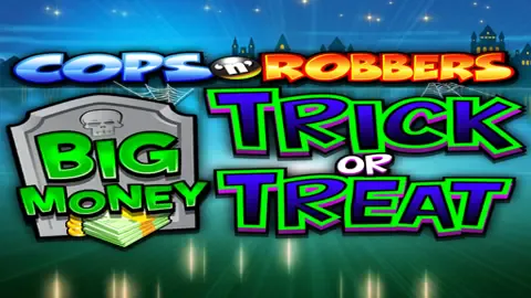 Cops ‘n’ Robbers Big Money Trick or Treat logo