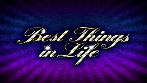 Best things in life slot logo