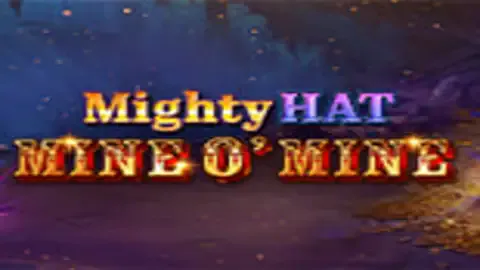 Mighty Hat Mine O Mine777
