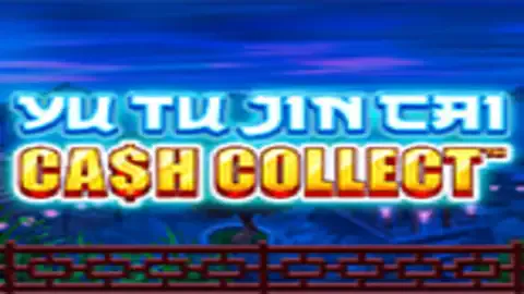 Yu Tu Jin Cai Cash Collect