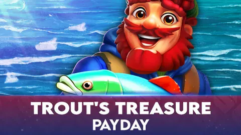 Trout’s Treasure – Payday
