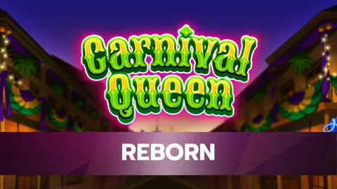 Carnival Queen – Reborn